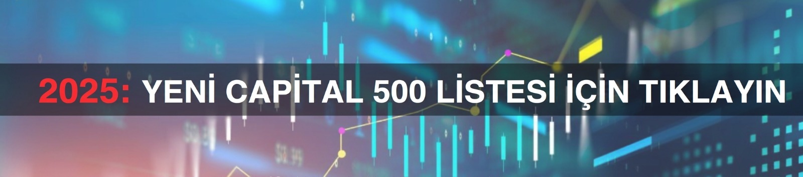 2025: Yeni Capital 500 listesi için tıklayın